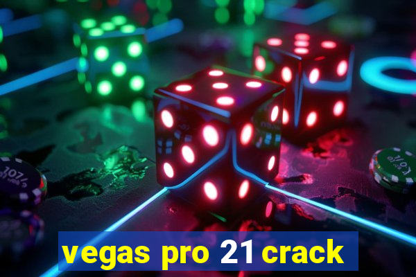 vegas pro 21 crack